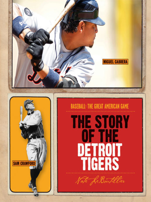 Title details for The Story of the Detroit Tigers by Nate LeBoutillier - Available